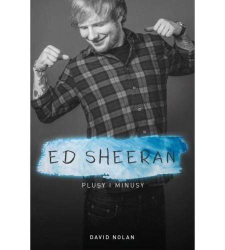 Ed Sheeran. Plusy i minusy, David Nolan