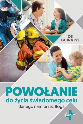 Powołanie do życia świadomego celu, Os Guinness