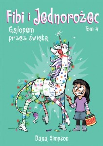FIBI I JEDNOROŻEC T.4 GALOPEM PRZEZ ŚWIĘTA