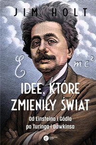 IDEE, KTÓRE ZMIENIŁY ŚWIAT WYD.2, HOLT JIM