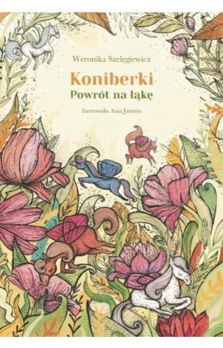 Koniberki. Powrót na łąkę, Weronika Szelęgiewicz
