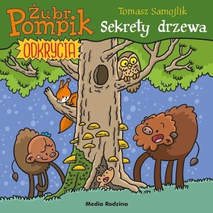 ŻUBR POMPIK. ODKRYCIA T.4 SEKRETY DRZEWA