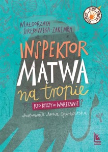 INSPEKTOR MĄTWA NA TROPIE. KTO RYCZY W WARSZAWIE?