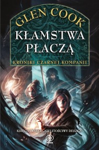 NIELITOŚCIWY DESZCZ T.1 KŁAMSTWA PŁACZĄ, GLEN COOK