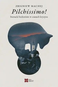 PILCHISSIMO! LITERACKI HEDONIZM W CZASACH KRYZYSU