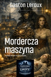 MORDERCZA MASZYNA, GASTON LEROUX