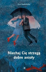 NIECHAJ CIĘ STRZEGĄ DOBRE ANIOŁY