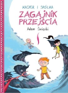 KACPER I SPÓŁKA. ZAGAJNIK PRZEJŚCIA, ADAM ŚWIĘCKI
