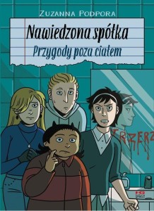 NAWIEDZONA SPÓŁKA. PRZYGODY POZA CIAŁEM