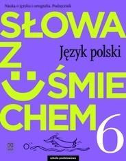 J.POLSKI SP  6 SŁOWA Z UŚMIE PODR NAUKA O JĘZ 2019