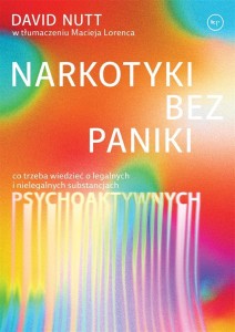 NARKOTYKI BEZ PANIKI, DAVID NUTT, MACIEJ LORENC