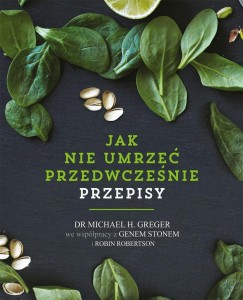 JAK NIE UMRZEĆ PRZEDWCZEŚNIE. PRZEPISY