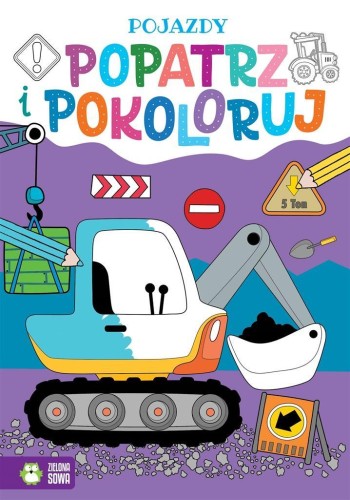 Popatrz i pokoloruj. Pojazdy, praca zbiorowa