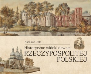 HISTORYCZNE WIDOKI DAWNEJ RZECZYPOSPOLITEJ...