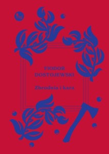 ZBRODNIA I KARA, FIODOR DOSTOJEWSKI
