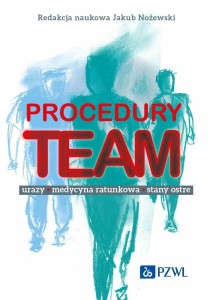 PROCEDURY TEAM-U. URAZY, MEDYCYNA RATUNKOWA, STANY