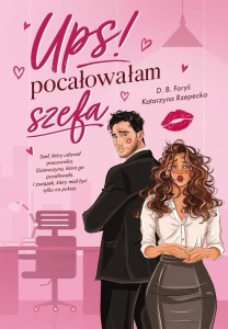 UPS! POCAŁOWAŁAM SZEFA