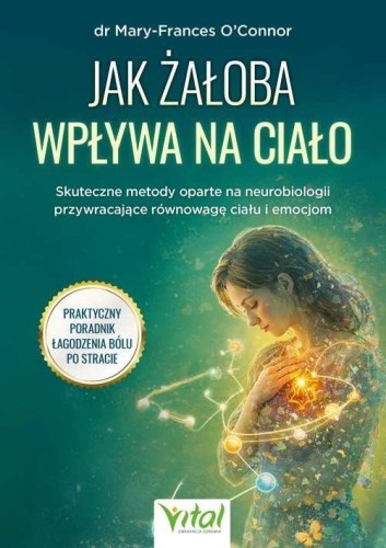 Jak żałoba wpływa na ciało. Skuteczne metody opart