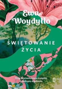 ŚWIĘTOWANIE ŻYCIA, EWA WOYDYŁŁO