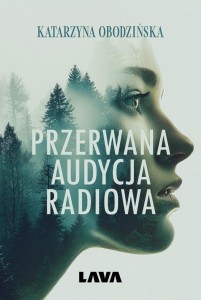 PRZERWANA AUDYCJA RADIOWA, KATARZYNA OBODZIŃSKA