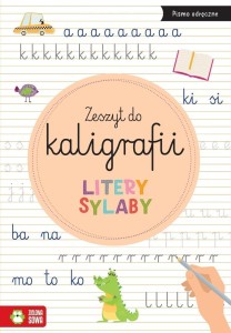 ZESZYT DO KALIGRAFII. LITERY, SYLABY