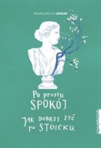 PO PROSTU SPOKÓJ, PAULINA FELICJA SEIDLER