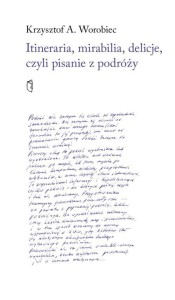 ITINERARIA, MIRABILIA, DELICJE, CZYLI PISANIE Z...