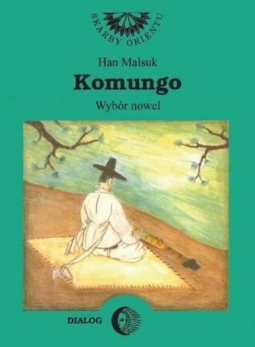 Komungo. Wybór nowel koreańskich, Han Malsuk