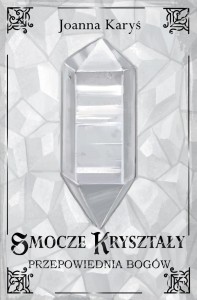 SMOCZE KRYSZTAŁY T.3 PRZEPOWIEDNIA BOGÓW