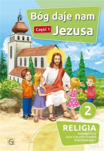 KATECHIZM SP 2 BÓG DAJE NAM JEZUSA CZ.1 GAUDIUM