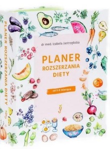 PLANER ROZSZERZANIA DIETY, IZABELA JASTRZĘBSKA