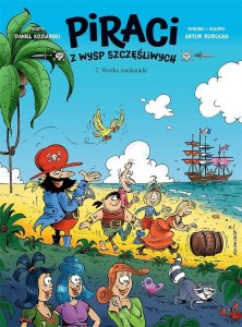 PIRACI Z WYSP SZCZĘŚLIWYCH T.2 WIELKA MASKARADA