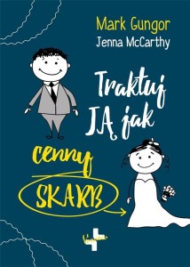 TRAKTUJ JĄ JAK CENNY SKARB