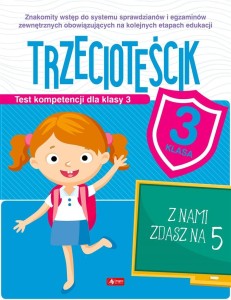 TEST KOMPETENCJI DLA KLASY 3. TRZECIOTEŚCIK