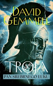 TROJA T.1 PAN SREBRNEGO ŁUKU, DAVID GEMMELL