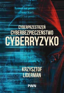 CYBERPRZESTRZEŃ, CYBERBEZPIECZEŃSTWO, CYBERRYZYKO