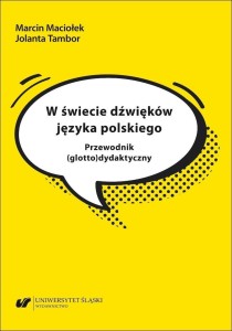 W ŚWIECIE DŹWIĘKÓW JĘZYKA POLSKIEGO