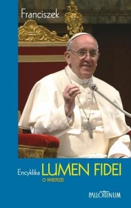 ENCYKLIKA LUMEN FIDEI, PAPIEŻ FRANCISZEK