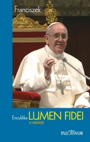 Encyklika Lumen Fidei, Papież Franciszek