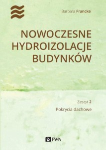 NOWOCZESNE HYDROIZOLACJE BUDYNKÓW CZ.2 POKRYCIA...