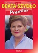 BEATA SZYDŁO. PREMIER, LUDWIKA PREGER
