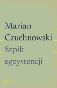 SZPIK EGZYSTENCJI, MARIAN CZUCHNOWSKI