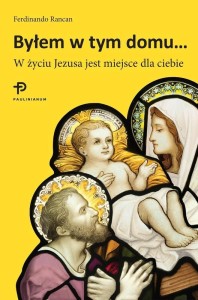 BYŁEM W TYM DOMU... W ŻYCIU JEZUSA JEST MIEJSCE...