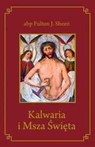 KALWARIA I MSZA ŚWIĘTA TW, ABP FULTON J. SHEEN