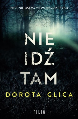 Nie idź tam, Dorota Glica