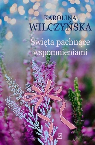 Święta pachnące wspomnieniami, Karolina Wilczyńska