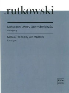 MANUAŁOWE UTWORY DAWNYCH MISTRZÓW NA ORGANY