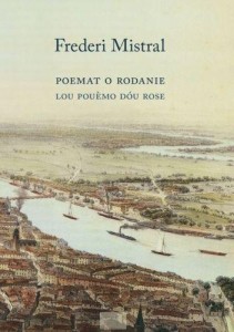 POEMAT O RODANIE W XII PIEŚNIACH, FREDERI MISTRAL
