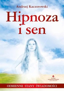 HIPNOZA I SEN, ANDRZEJ KACZOROWSKI