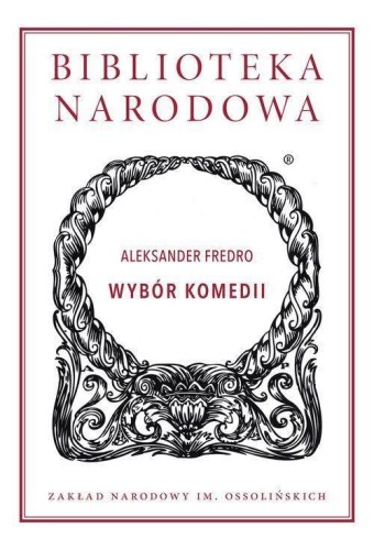 Wybór komedii, Aleksander Fredro